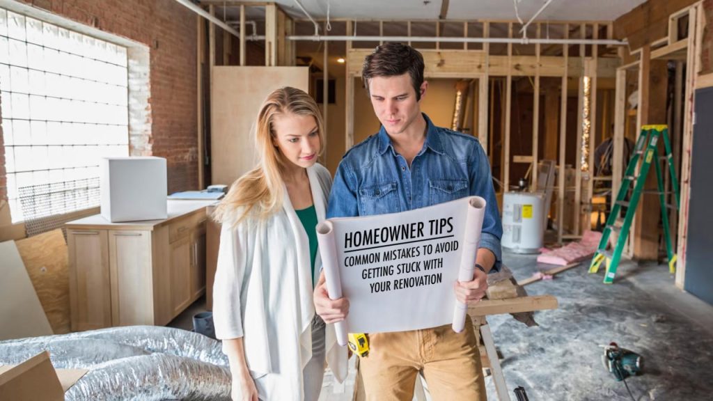 Homeowner Tips – Common Mistakes to Avoid Getting Stuck With Your Renovation  – The Pinnacle List